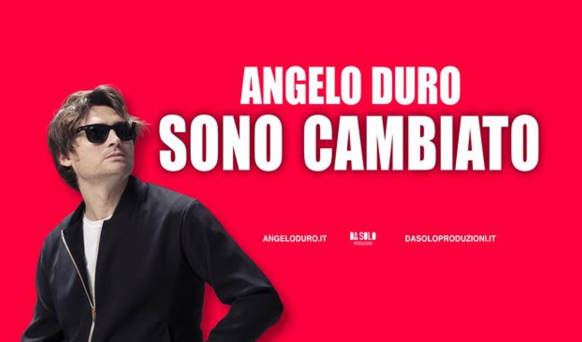 Angelo Duro - Sono Cambiato