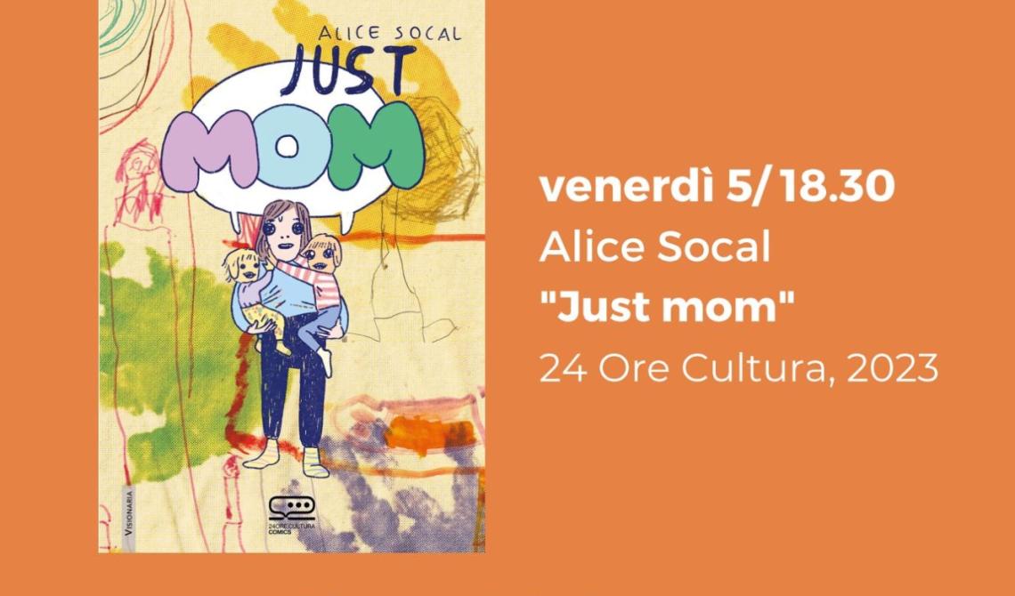 Alice Socal con "Just mom" - Ad alta voce