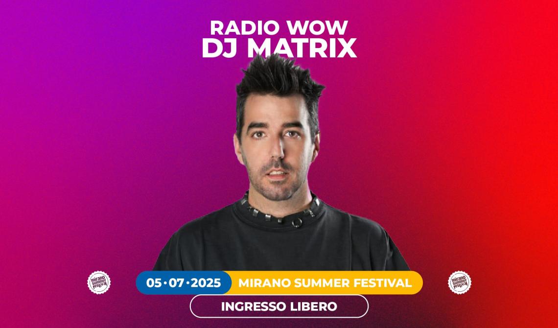 Mirano Summer Festival - Dj Matrix
