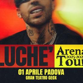 Luch&egrave; - Arena Tour 2025 - 2026