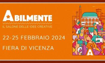 Abilmente - Il salone delle idee creative a Vicenza
