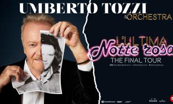 Umberto Tozzi - "L'ultima notte rosa, the final tour"