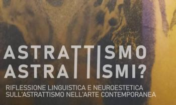 Astrattismo Astrattismi? Riflessione linguistica e neuroestetica sull’astrattismo nell’arte contemporanea.