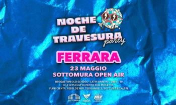 Ferrara Summer Festival - Noche de Travesura Party 